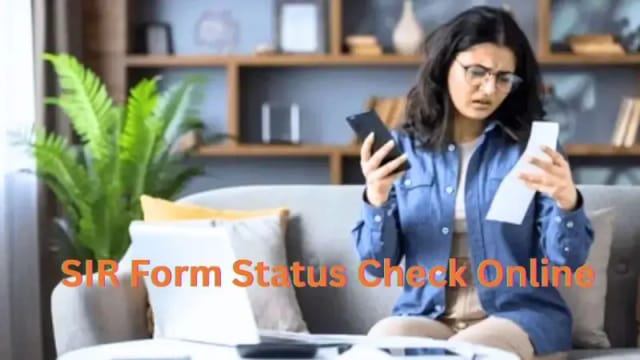 SIR Form Status Check Online: SIR फॉर्म जमा हुआ या नहीं, घर बैठे ऐसे करें जांच